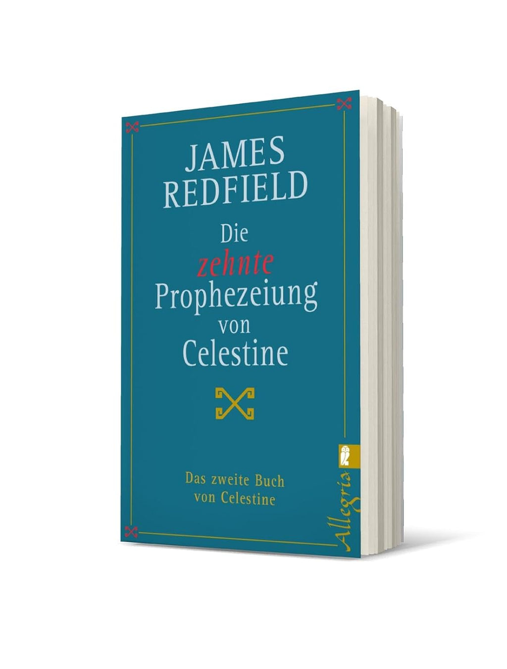 Die zehnte Prophezeiung von Celestine: Das zweite Buch von Celestine (Die Prophezeiungen von Celestine, Band 2)