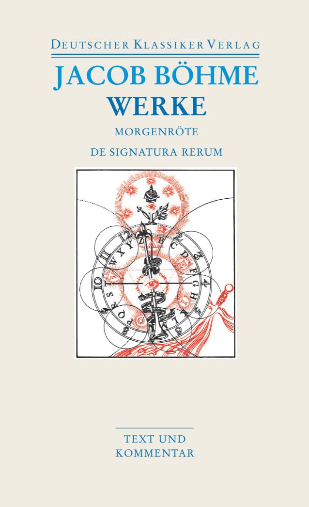 Werke. Die Morgenröte im Aufgang / De Signatura Rerum: Text und Kommentar (DKV Taschenbuch)