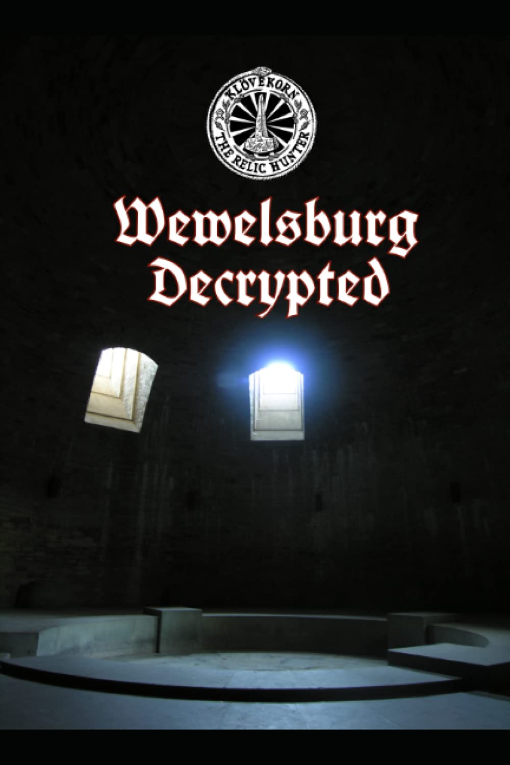 Wewelsburg - Decrypted: Exposing occultism, the Thule Society and the secret doctrines of Himmler’s SS sun-temple.