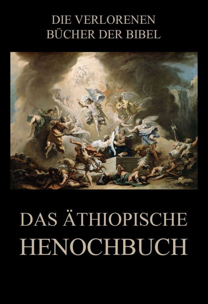 Das äthiopische Henochbuch (Die verlorenen Bücher der Bibel (Print), Band 2)