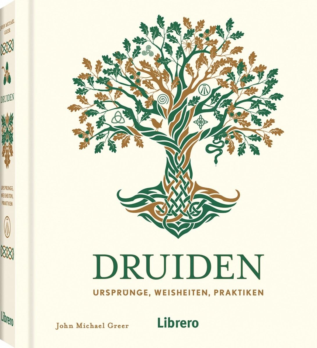 Druiden: Ursprünge, Weisheiten, Praktiken