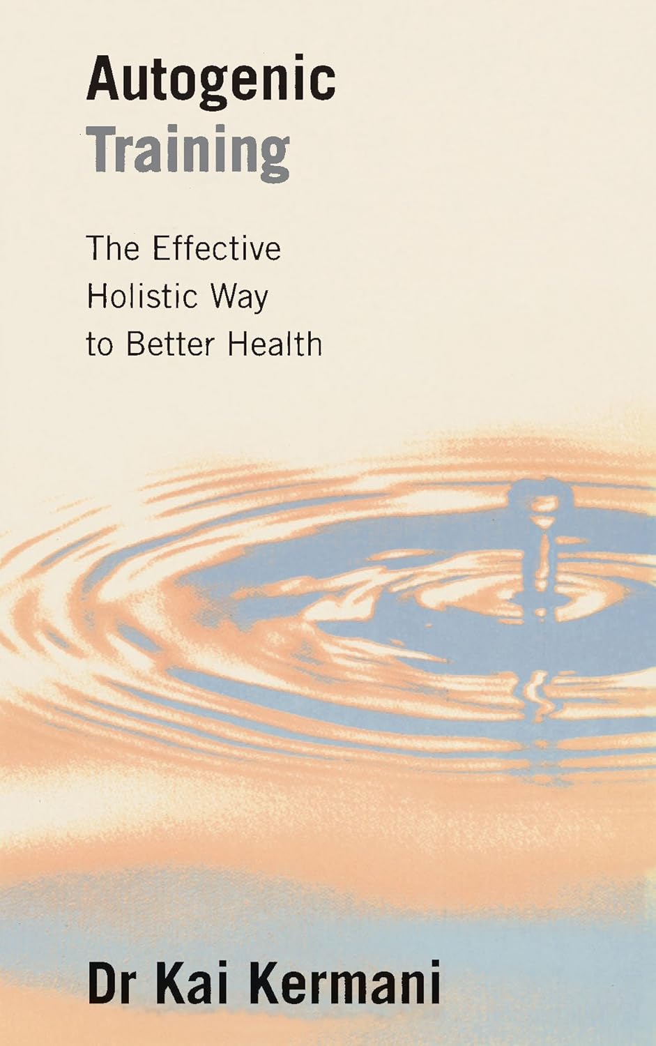 Autogenic Training: The Effective Holistic Way to Better Health