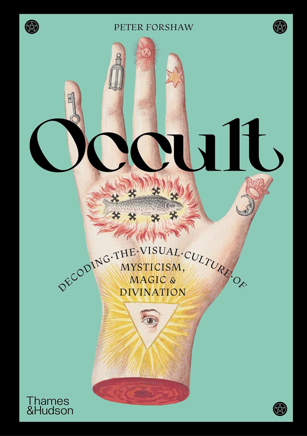 Occult: Decoding the visual culture of mysticism, magic and divination (Religious and Spiritual Imagery)