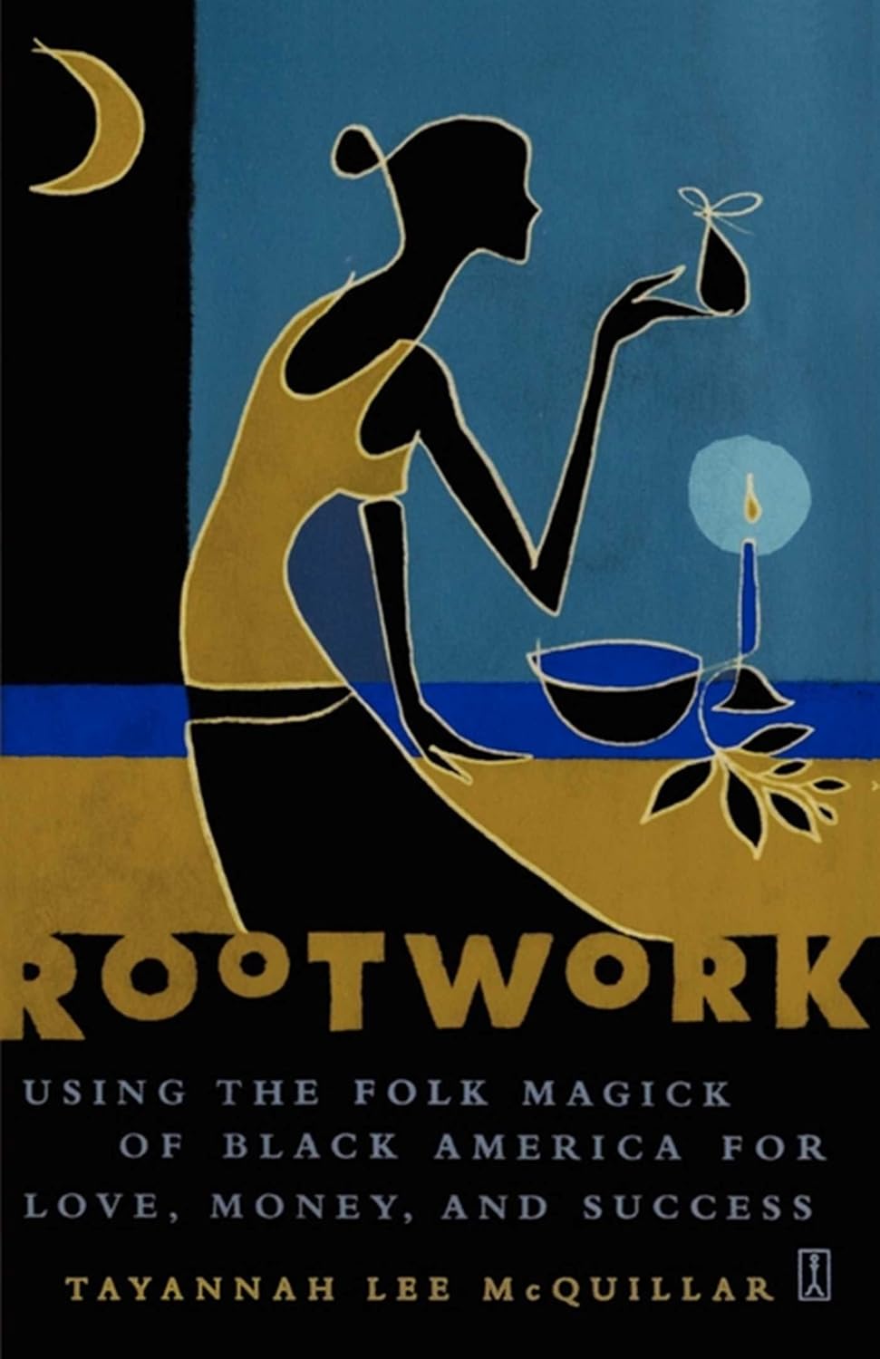 Rootwork: Using the Folk Magick of Black America for Love, Money and Success (English Edition)