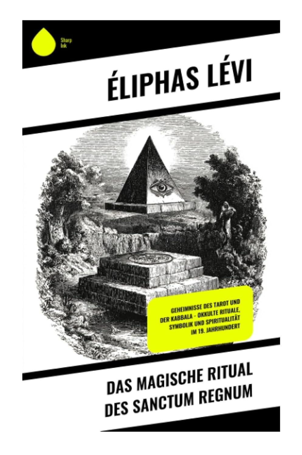 Das magische Ritual des Sanctum Regnum: Geheimnisse des Tarot und der Kabbala – Okkulte Rituale, Symbolik und Spiritualität im 19. Jahrhundert