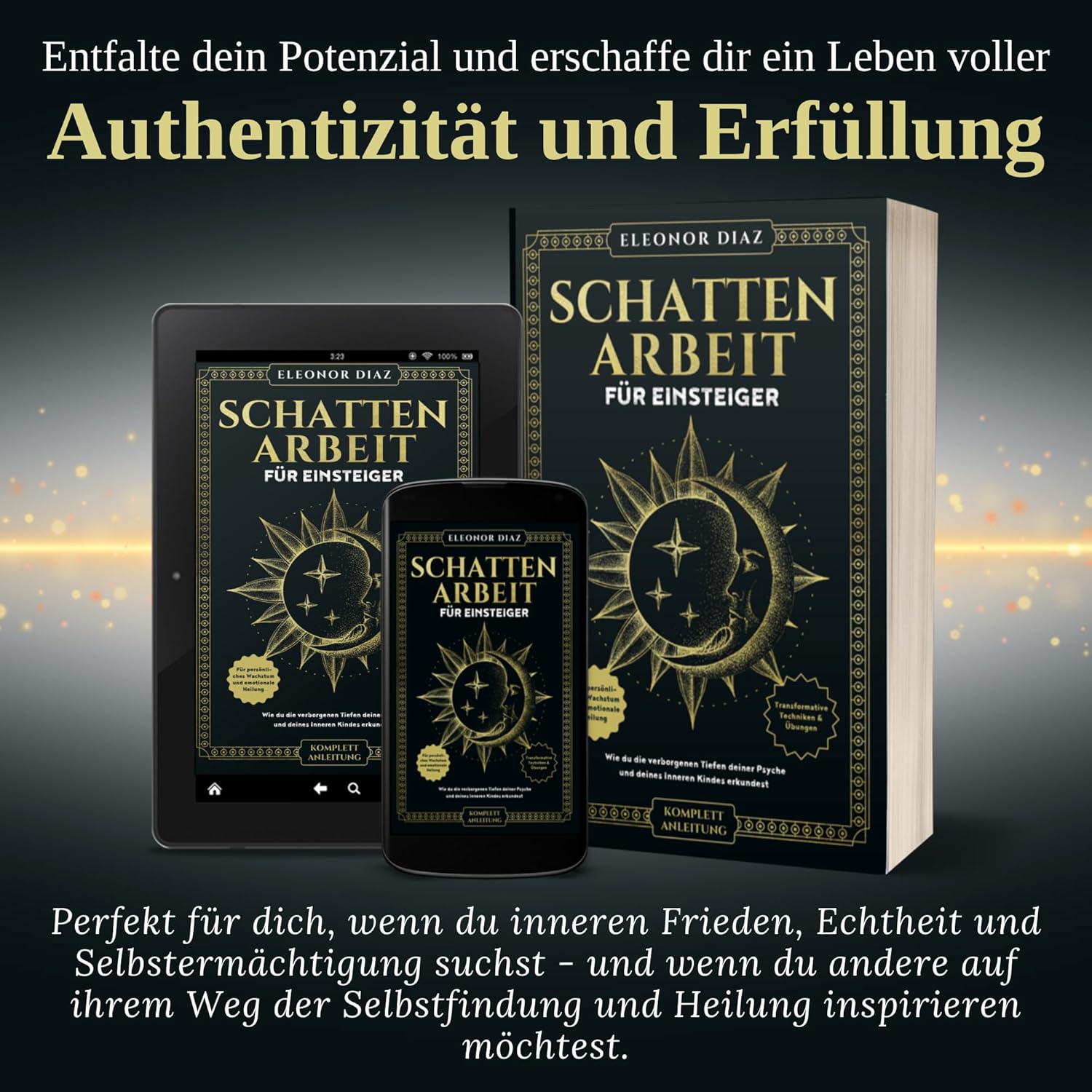 Schattenarbeit für Einsteiger: Wie du die verborgenen Tiefen deiner Psyche und deines Inneren Kindes erkundest. Transformative Techniken & Übungen für persönliches Wachstum und emotionale Heilung