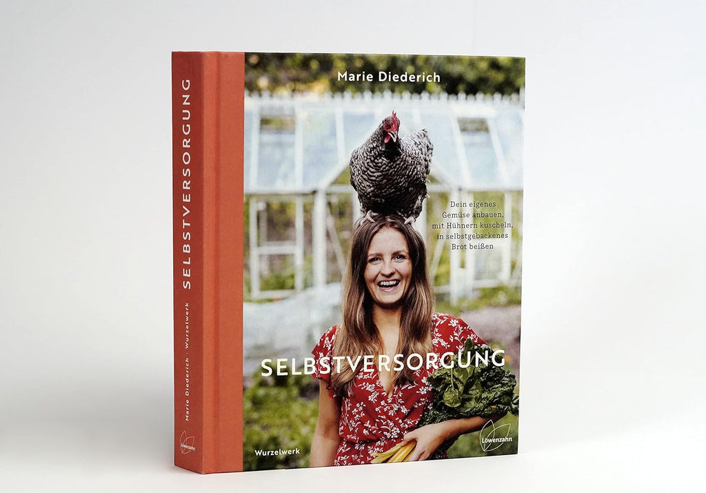 Selbstversorgung: Dein eigenes Gemüse anbauen, mit Hühnern kuscheln, in selbstgebackenes Brot beißen. Deutscher Gartenbuchpreis 2023, 1. Platz Bester Ratgeber