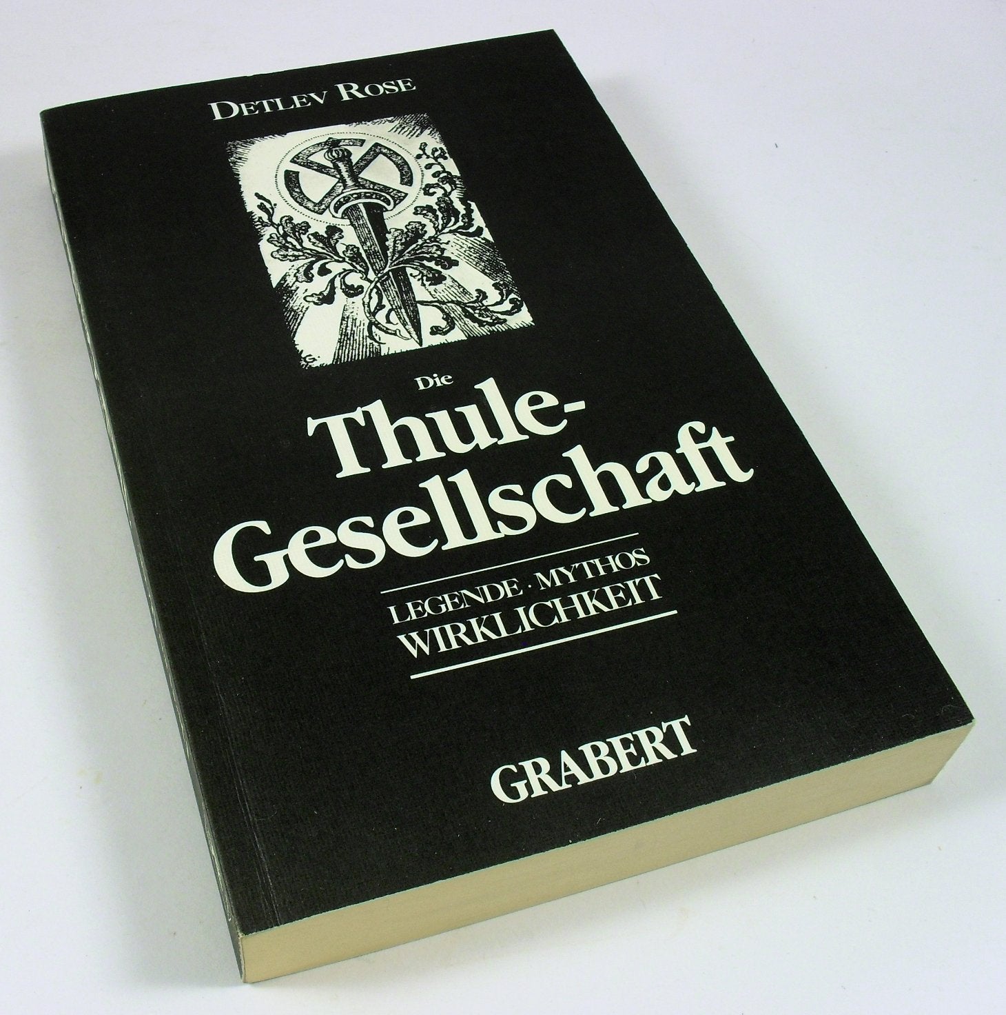 Die Thule-Gesellschaft. Legende - Mythos - Wirklichkeit