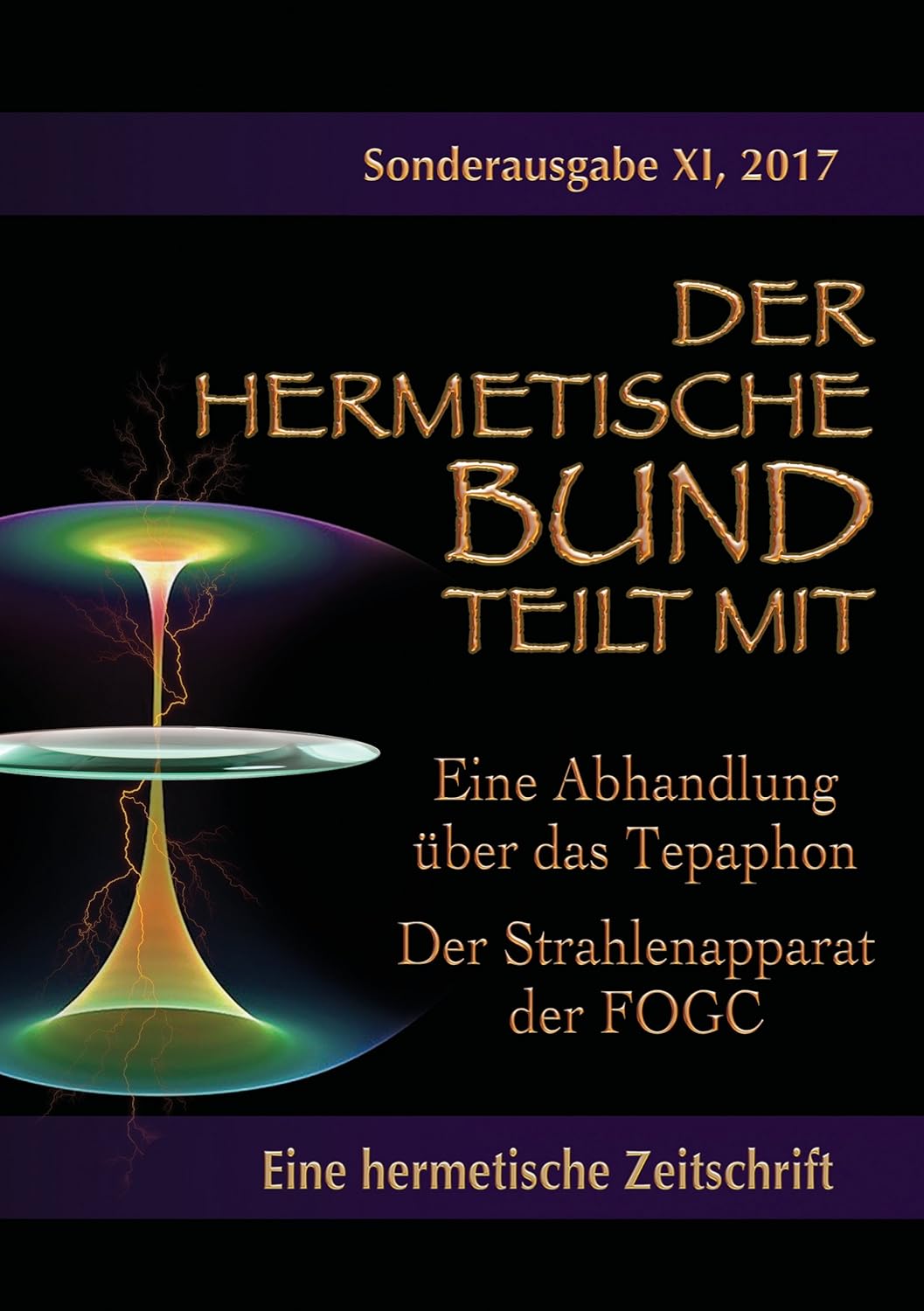 Eine Abhandlung über das Tepaphon - Der Strahlenapparat der FOGC: Sonderausgabe Nr. 11 (Der hermetische Bund teilt mit: Sonderausgabe)