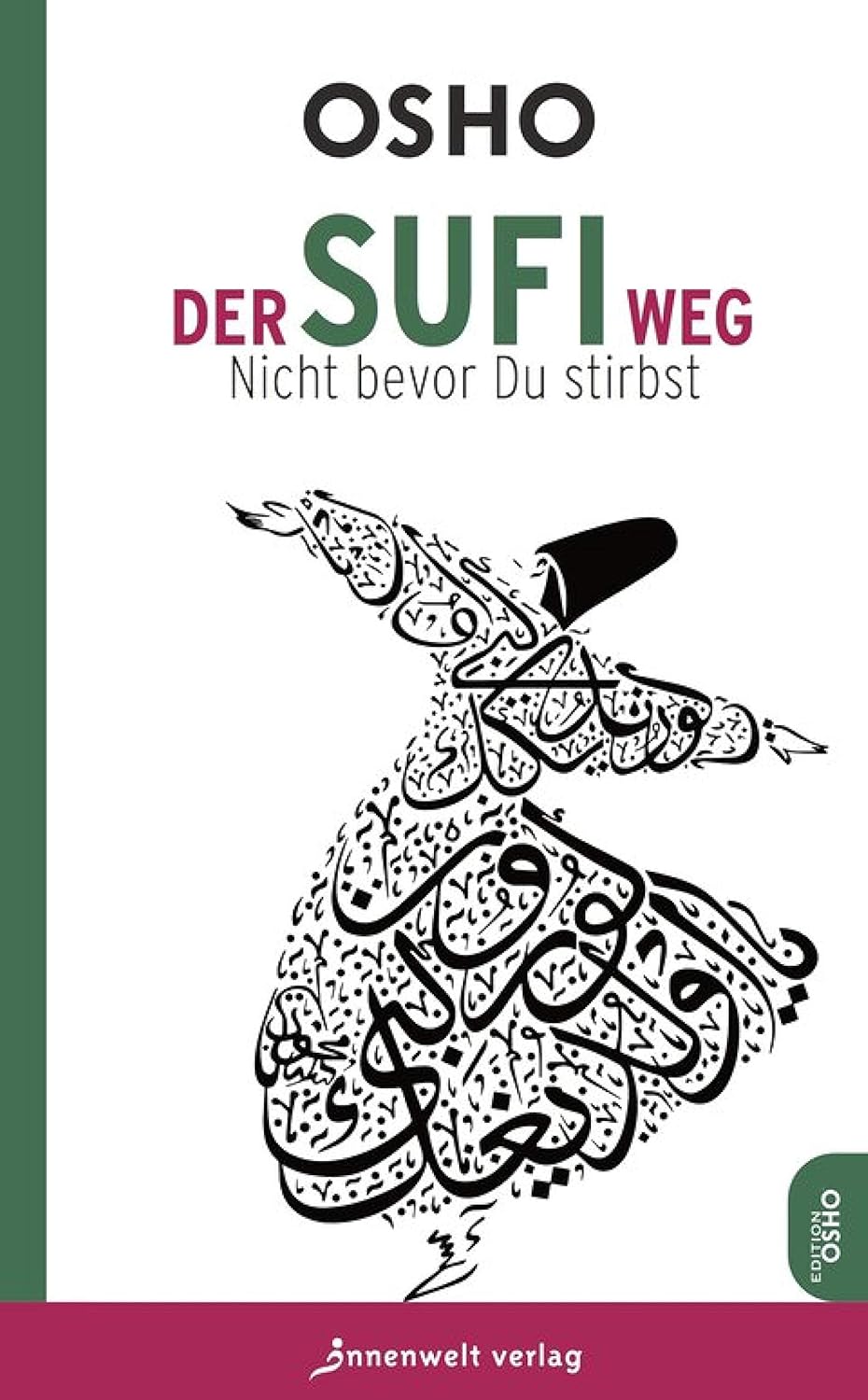 Der Sufi-Weg: Nicht bevor du stirbst (Edition Osho)