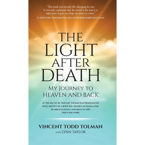 The Light After Death: My Journey to Heaven and Back