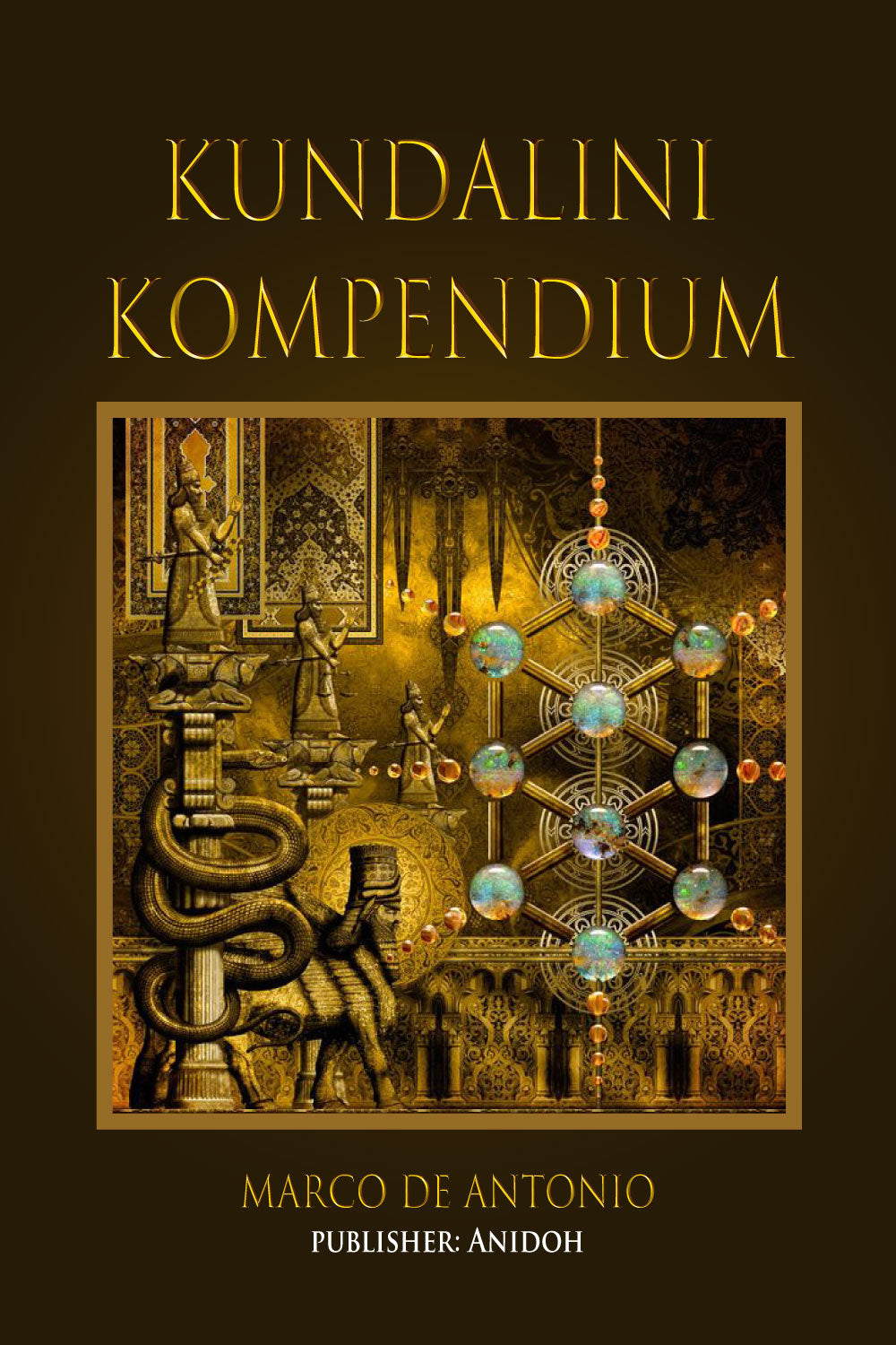 Kundalini Kompendium – El verdadero despertar del poder serpentino en el ser humano y su uso
